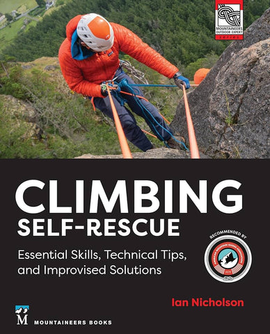 Climbing Self Rescue: Essential Skills, Technical Tips, and Improvised Solutions (2024)