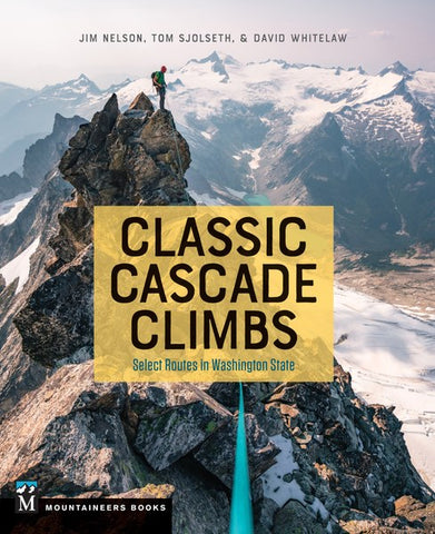 Classic Cascade Climbs: Select Routes in Washington State