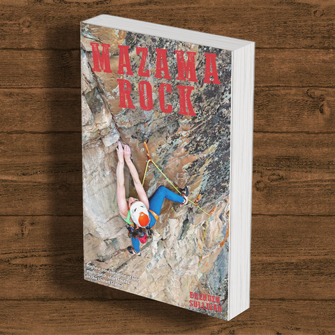 Mazama Rock- A Climbing Guidebook for the Methow Valley-2024