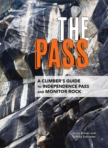 The Pass: Climbers Guide to Independence Pass and Monitor Rock (2023)