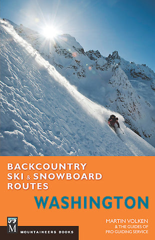 Backcountry Ski and Snowboard Routes Washington by Martin Volken
