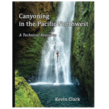 Canyoning in the Pacific Northwest: A Technical Reference